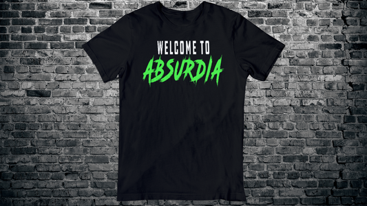 Welcome To Absurdia T-Shirt